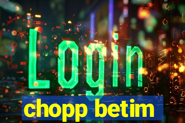 chopp betim